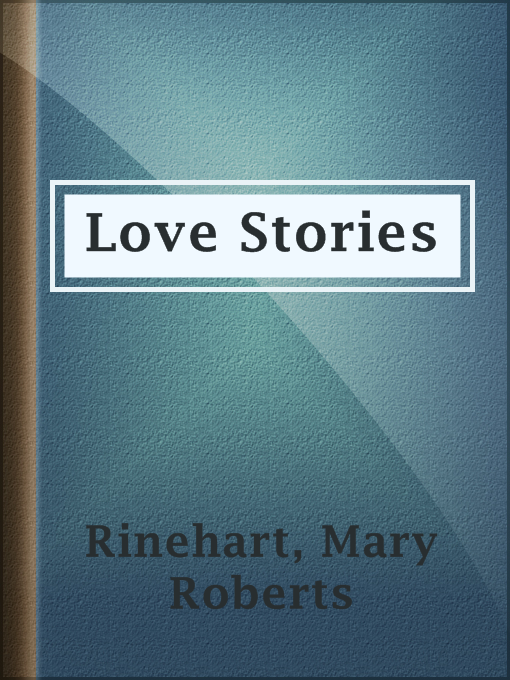 Title details for Love Stories by Mary Roberts Rinehart - Available